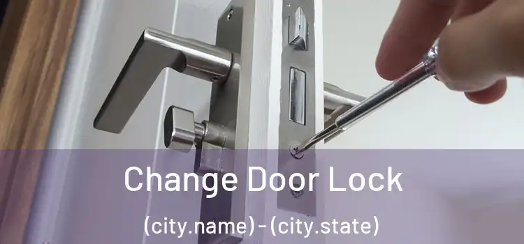  Change Door Lock (city.name) - (city.state)